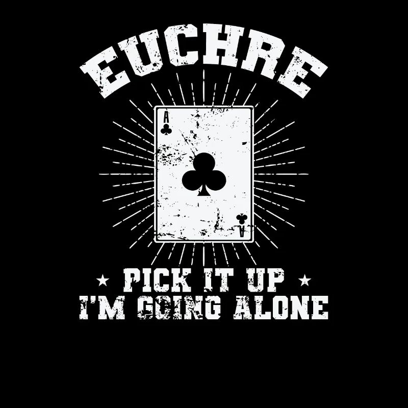 Euchre Pick it up I'm going alone card game