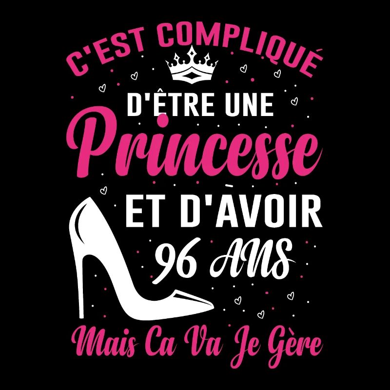 Princesse 96 Ans Idée Cadeau Anniversaire Amour
