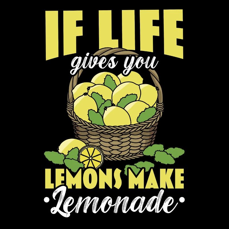 Wenn das Leben dir Zitronen schenkt, mach Limonade