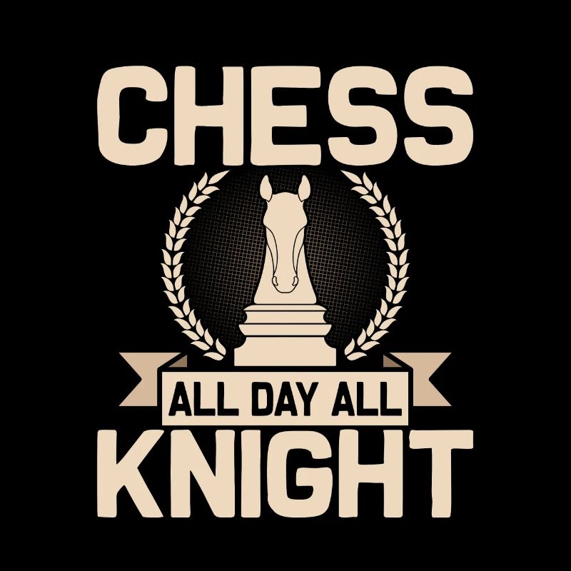 Chess All Day All Knight Chess Board Chess Player