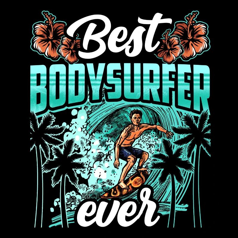 Best Bodysurfer Ever Bodysurfing Hobby
