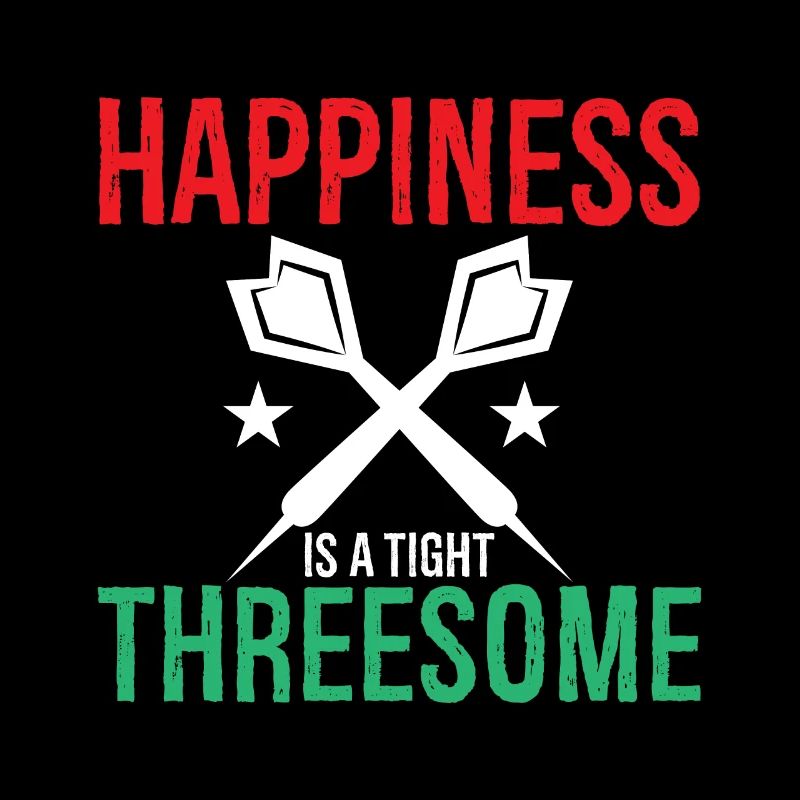 Happiness Is A Tight Threesome - Darts