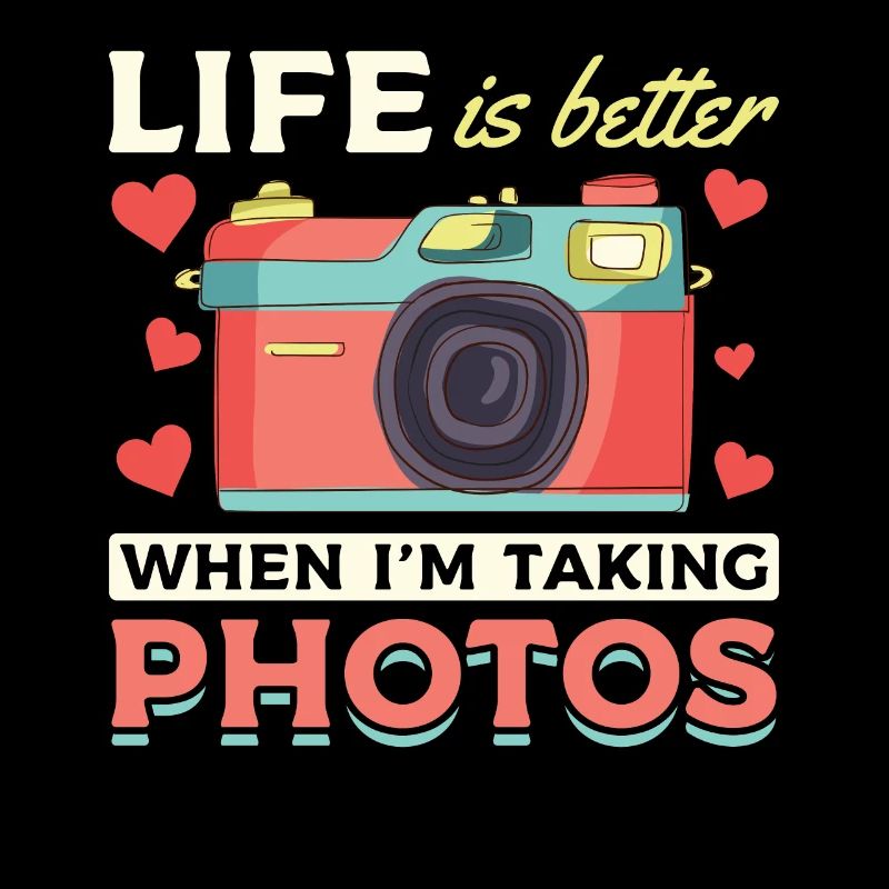 Camera Photography Life is better when I