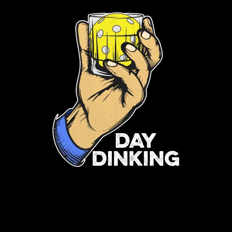 Day Dinking - Humor Pickleball Player Paddleball