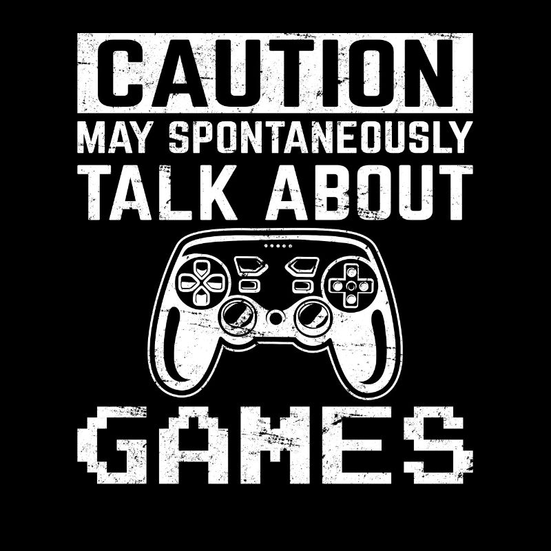 Caution May Spontaneously Talk About Games Funny G
