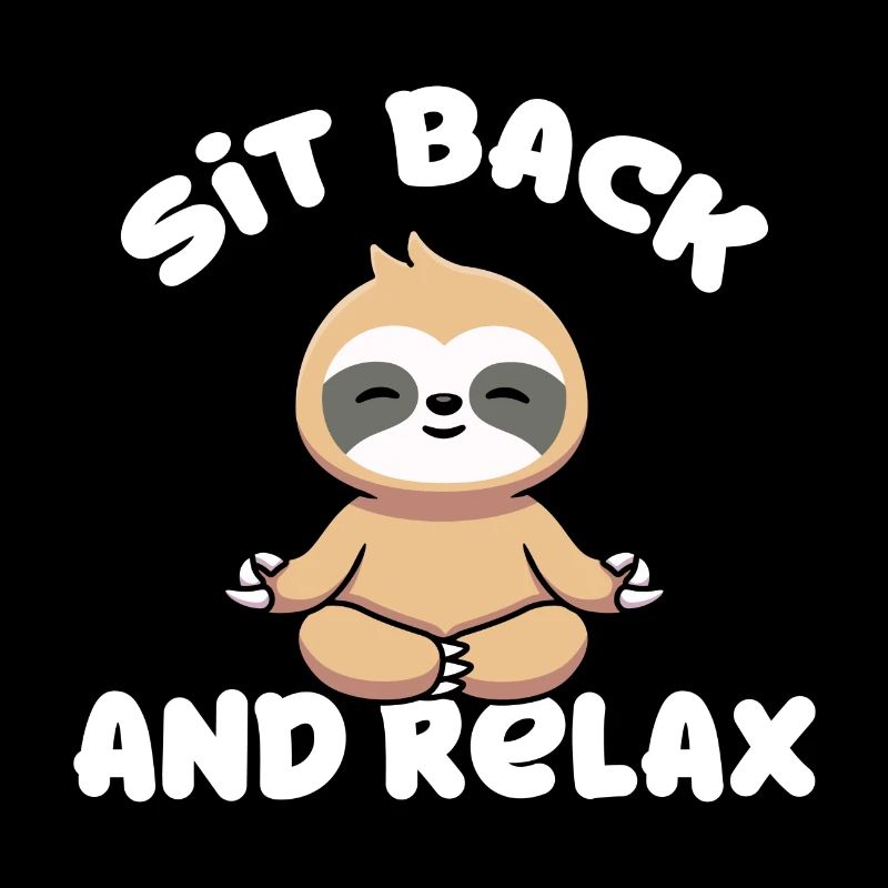 Sit Back And Relax Sloth