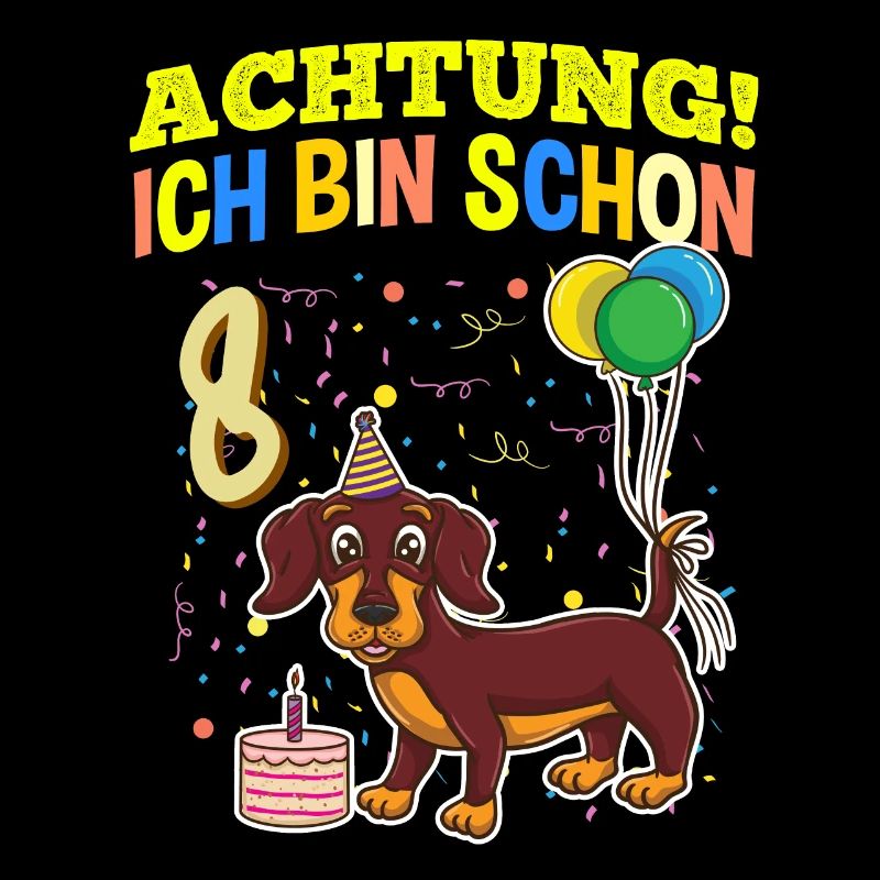 Achtung Ich Bin Schon 8 Tier Geburtstag Dackel