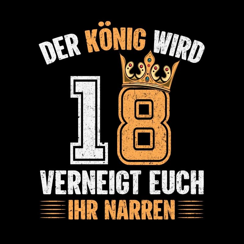 Der König Wird 18 Verneigt Euch 18. Geburtstag