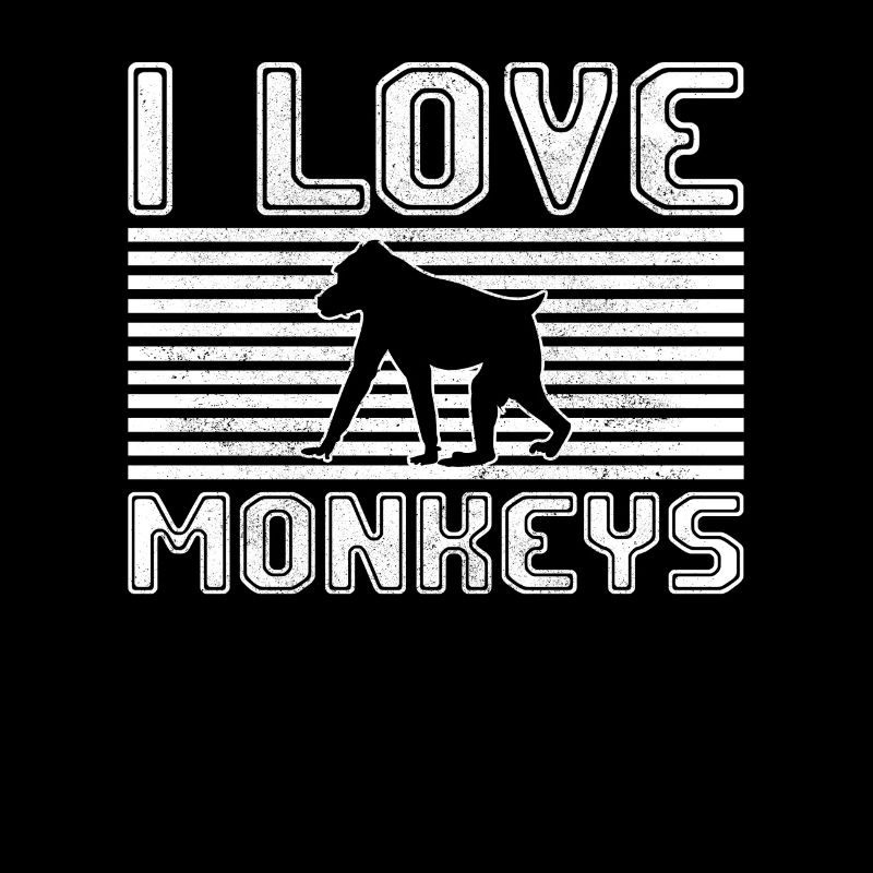 I love monkeys