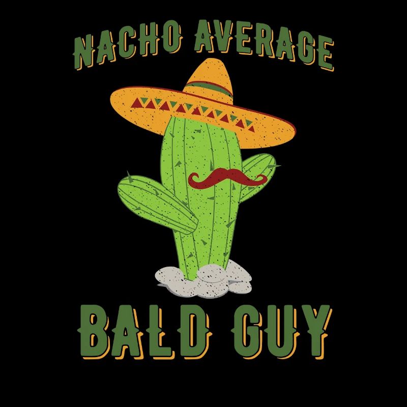 Nacho Average Bald Guy Hilarious Bald Man Humor