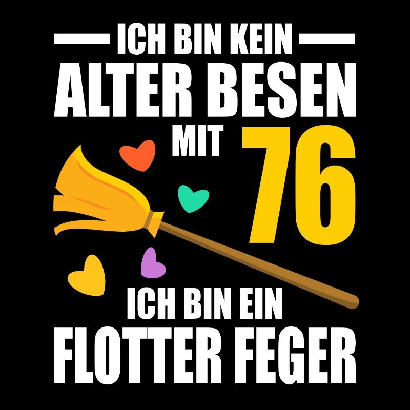 Alter Besen Junger Feger 76 Jahre 76. Geburtstag