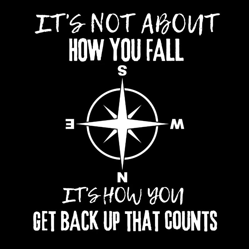 IT S NOT ABOUT HOW YOU FALL