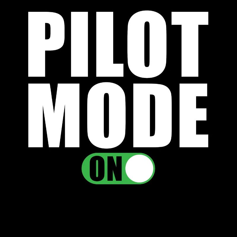 Pilot Mode On