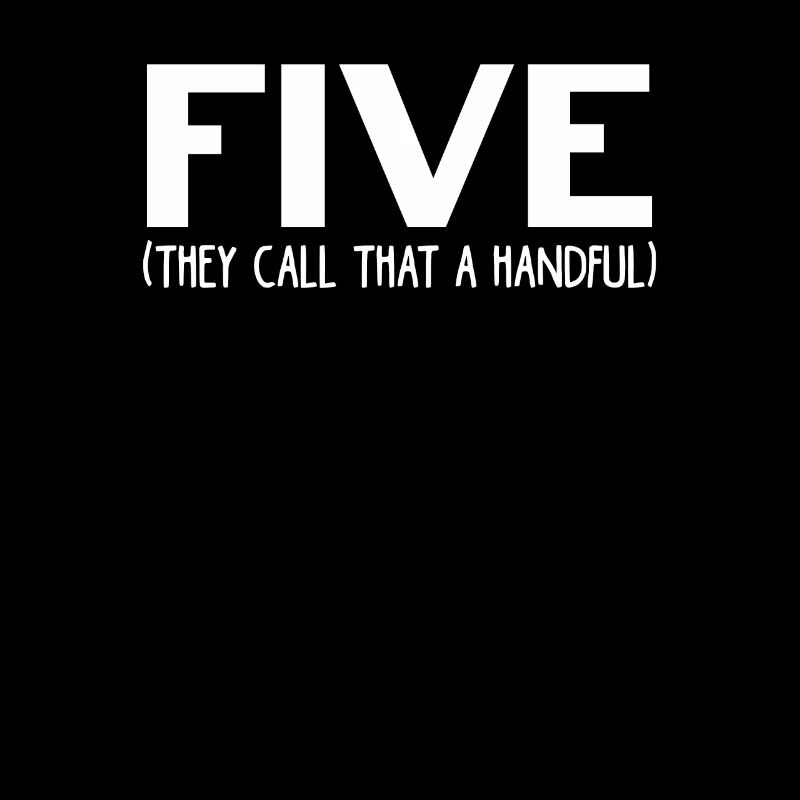Five They Call That A Handful Gift 5 Year Old 5th