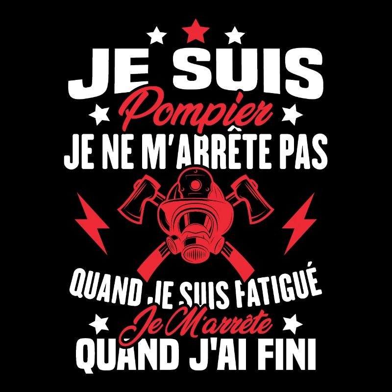 Je Suis Pompier, Humour Cadeau Pompier