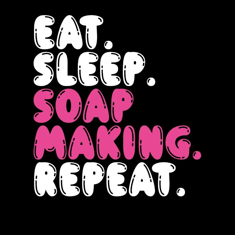 Eating Sleep Making Soap