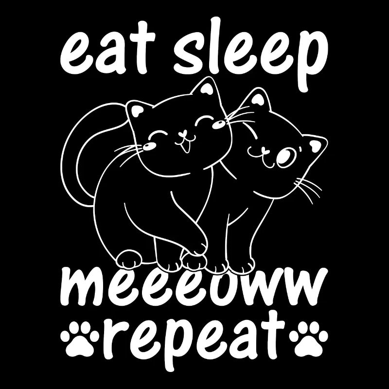 Cat Lover - Eat Sleep Meeeoww Repeat - Katzenbesit