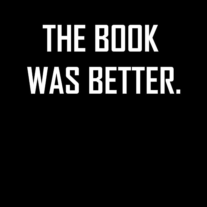 The Book Was Better