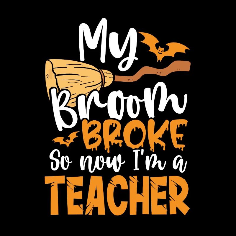 Broom broken am a teacher