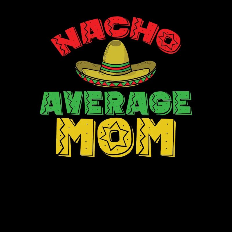 Nacho Average Mom Holiday Mexico America