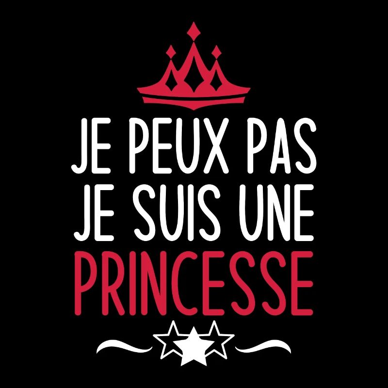 je peux pas je suis une princesse