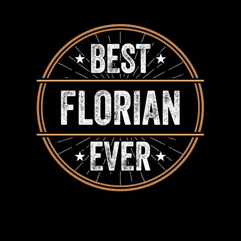 Best Florian Ever Vorname Name Geschenk