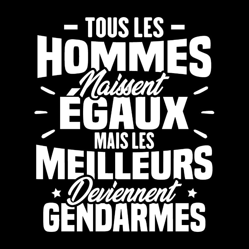 Les meilleurs hommes deviennent gendarmes