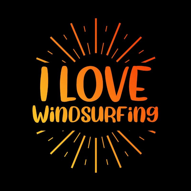 I love windsurfing