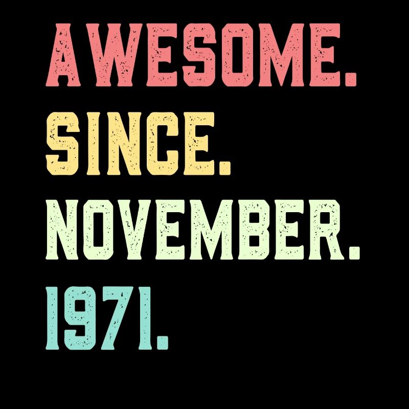 Awesome Since November 1971