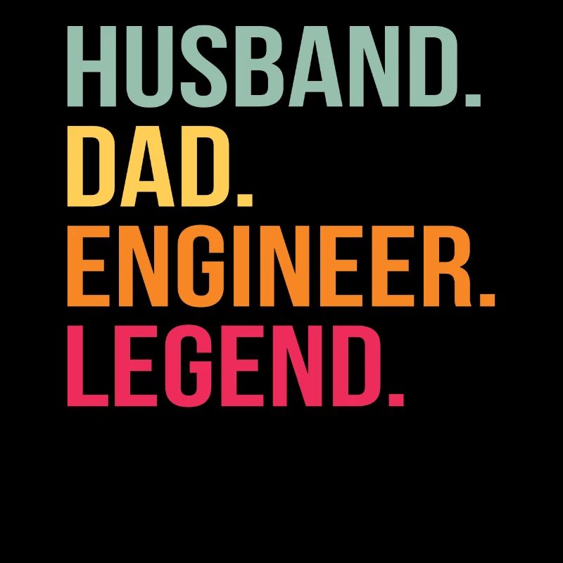 father husband engineer hero legend technician