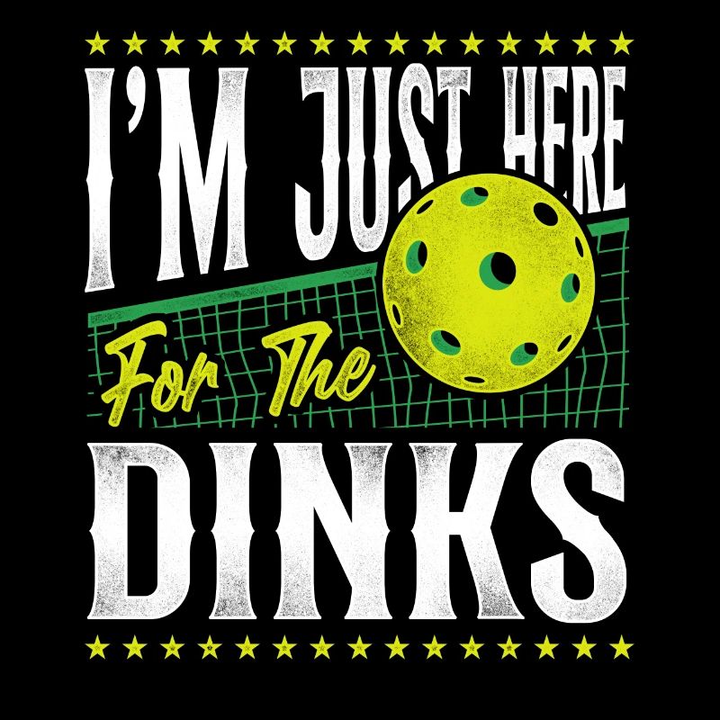 Pickleball Pun I'm Just Here For