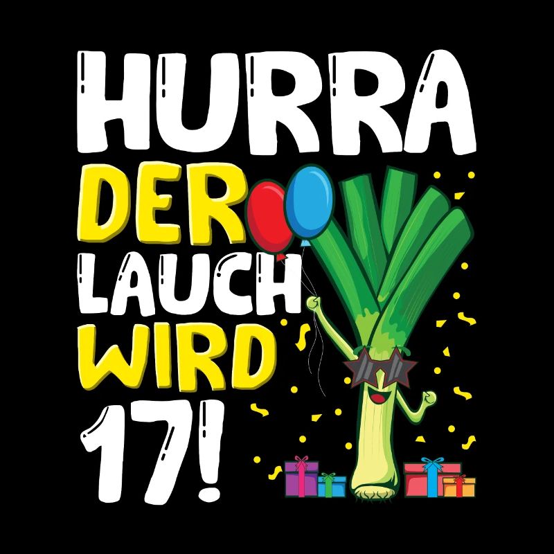 Hurra der Lauch wird 17