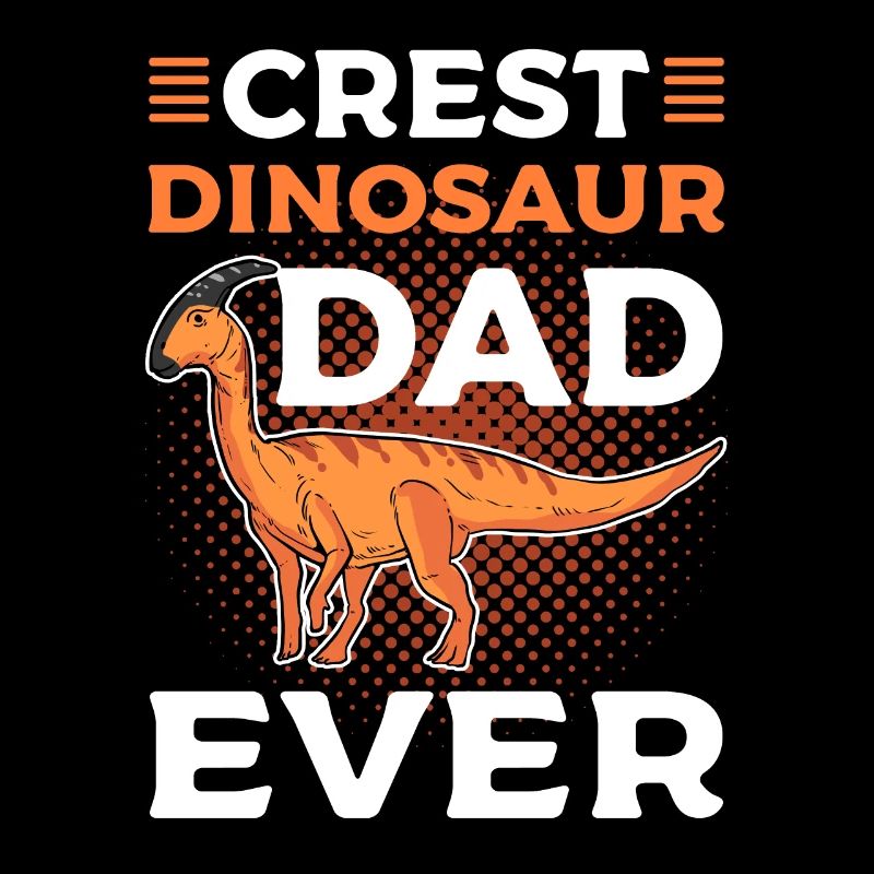 Crest Dinosaur Dad Ever Parasaurolophus Dinosaur
