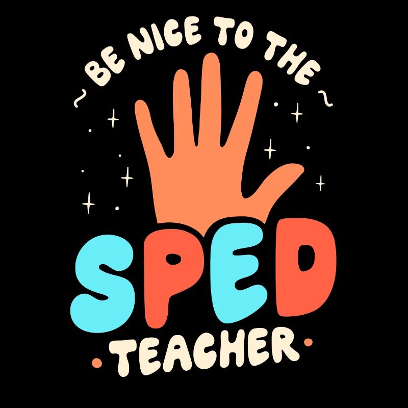 Be Nice To Sped Teacher Special Education