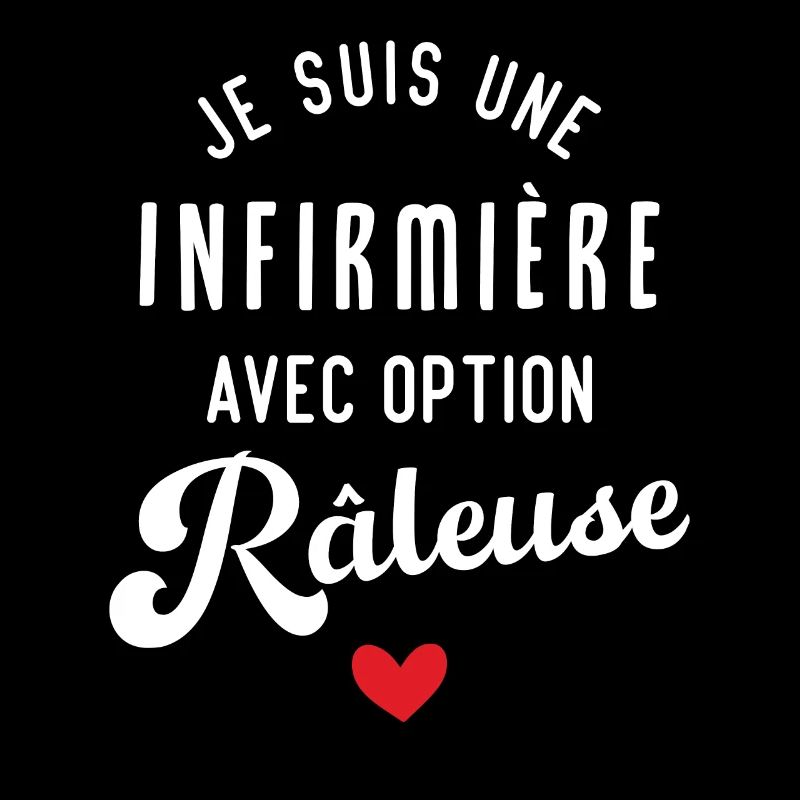 Je suis une Infirmière avec option Râleuse