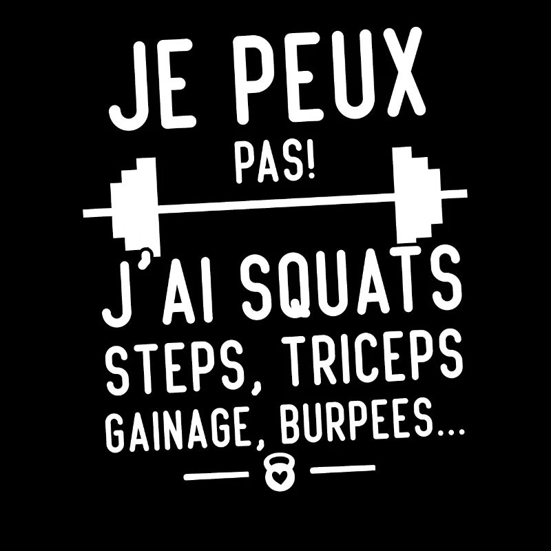 Je peux pas j'ai squats steps, triceps, ganage
