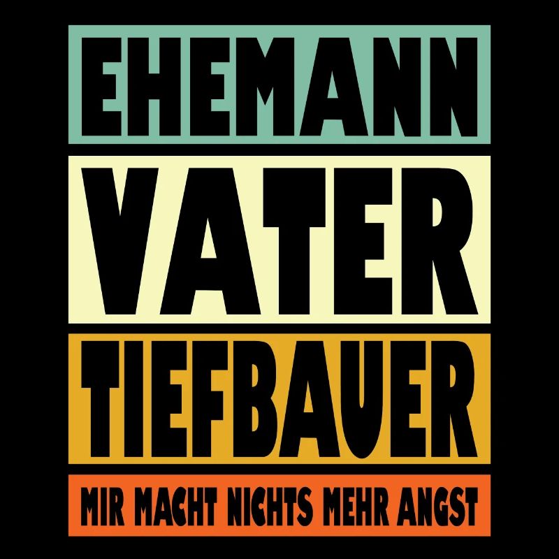 Tiefbauer Vater Ehemann Held