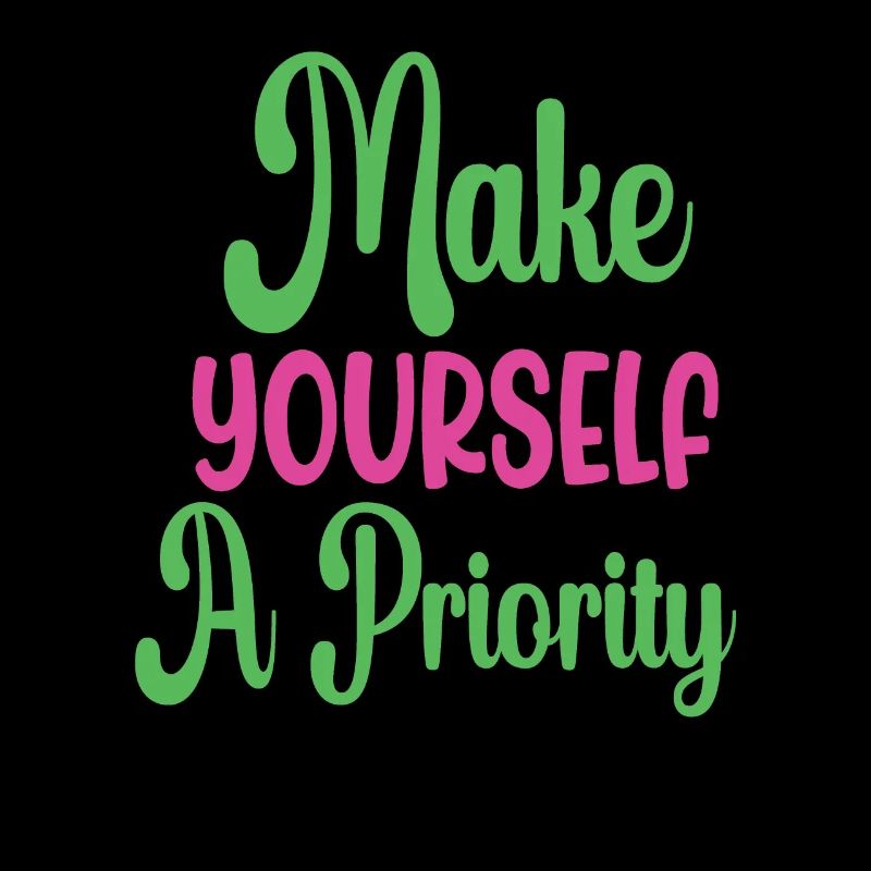 Make Yourself A Priority Mental Health