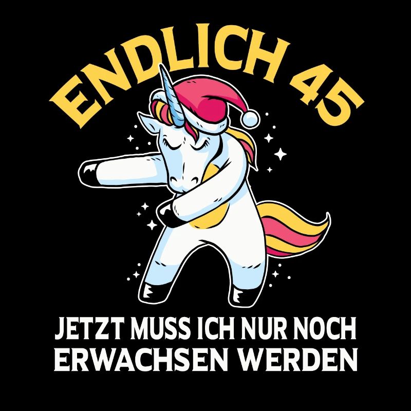 Endlich 45 Jetzt muss ich noch Erwachsen werden