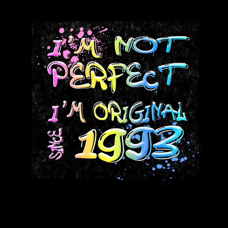 I ́m not perfect, I ́m original since 1963 Graffiti
