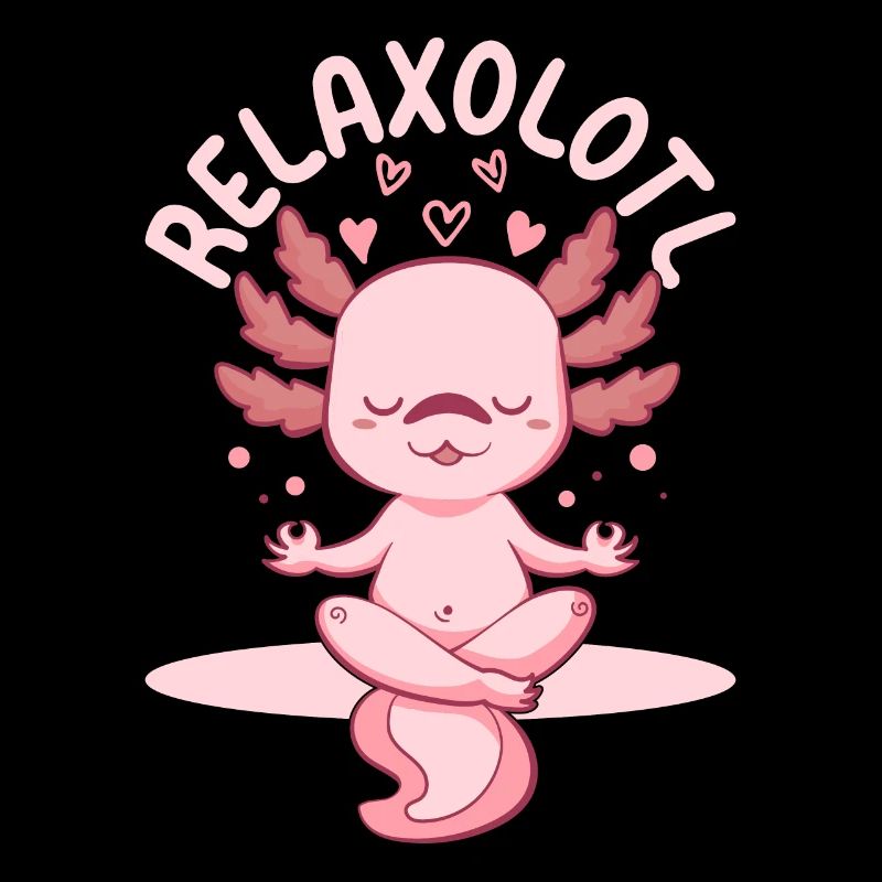 Axolot Lover Funny Axolot Relaxolotl - Funny Axolo