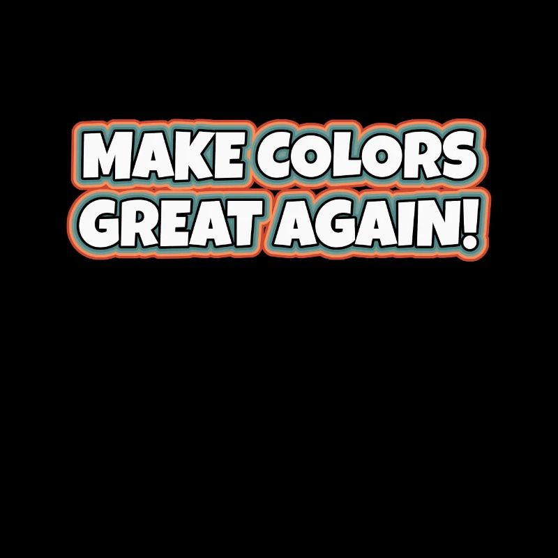 Make Colors Great Again Bunte Welt Hippie Farben