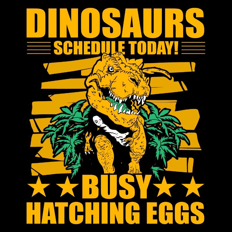Dinosaurs schedule today busy hatching eggs