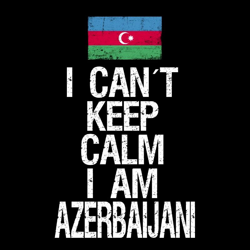 I can not Keep Calm I am Azerbaijani
