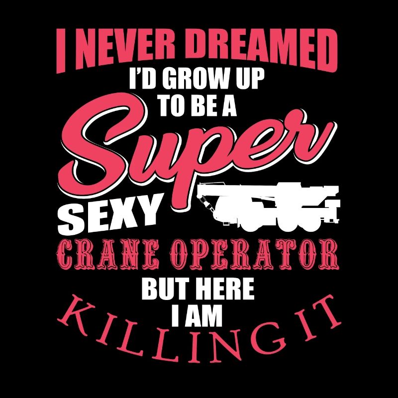 Funny crane operator shirt
