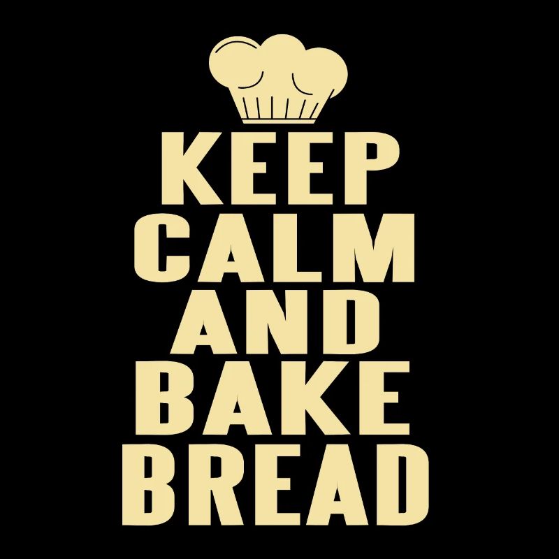 Keep calm and bake bread