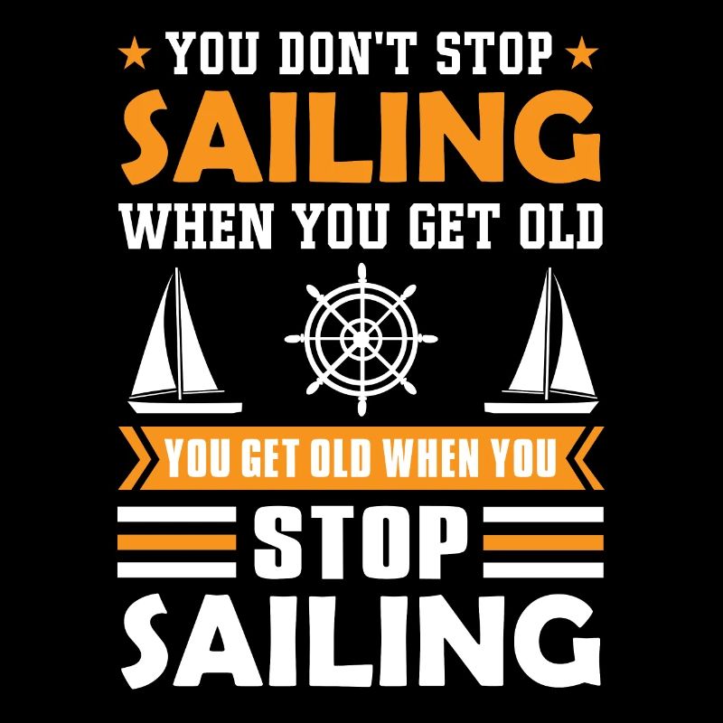 Sailors Sailing Old pension Saying