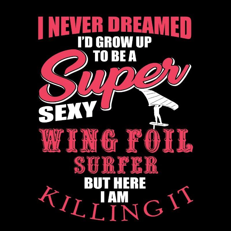Funny Wing Foil Surfer Saying
