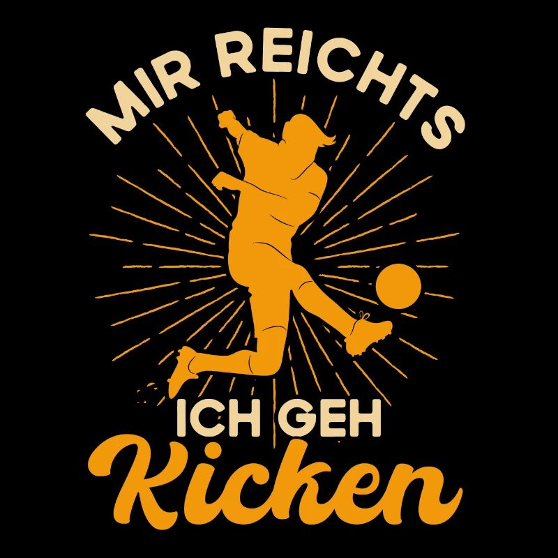 Mir Reichts Ich Geh Kicken
