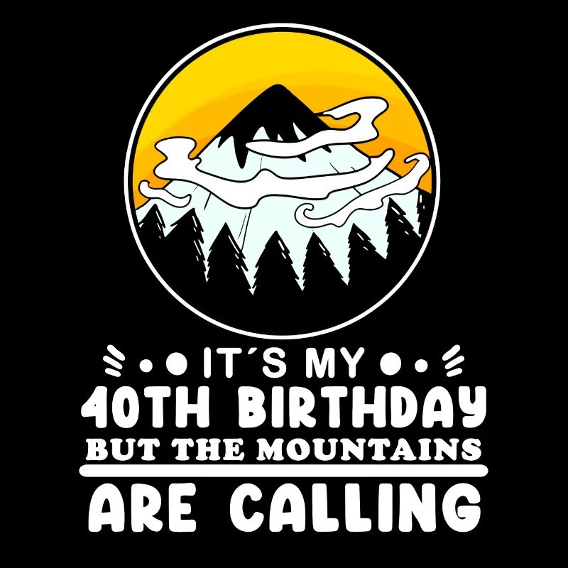 Hiking 40th birthday Hiker 40 years old